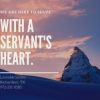 We Are Here to Serve With A Servant's Heart